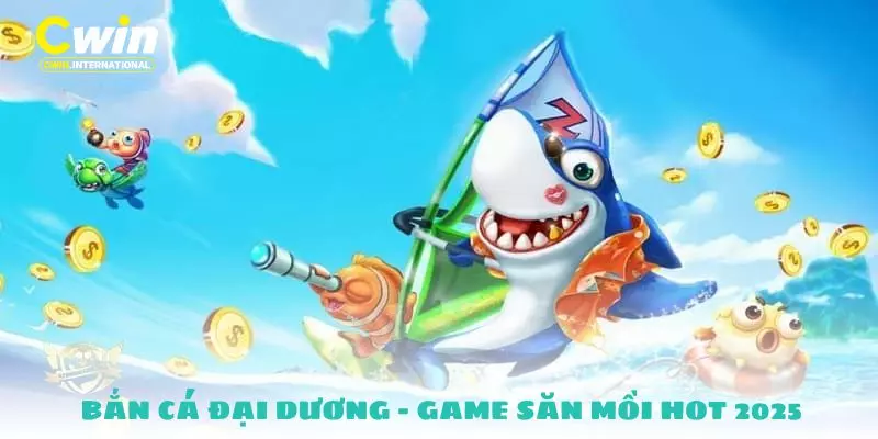 Bắn Cá Đại Dương